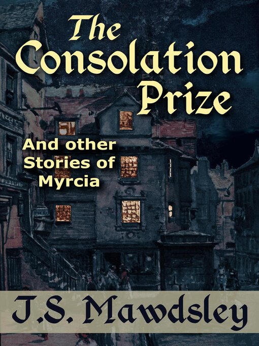 Title details for The Consolation Prize by J.S. Mawdsley - Available